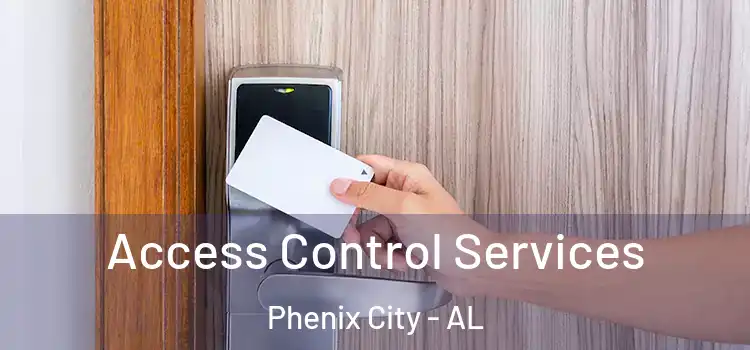 Access Control Services Phenix City - AL