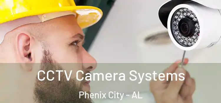 CCTV Camera Systems Phenix City - AL
