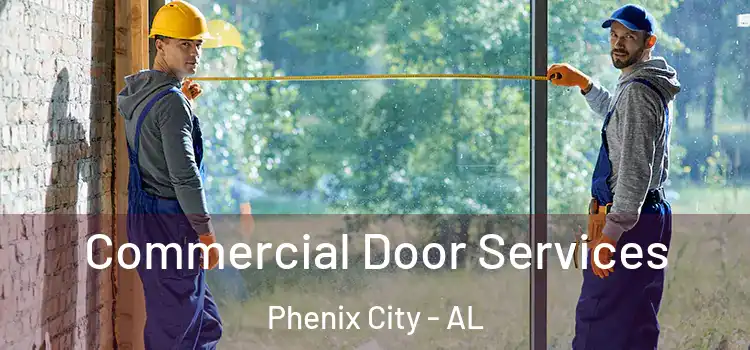 Commercial Door Services Phenix City - AL