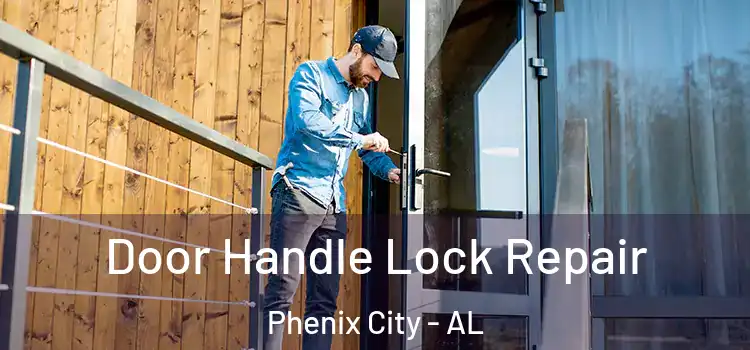 Door Handle Lock Repair Phenix City - AL