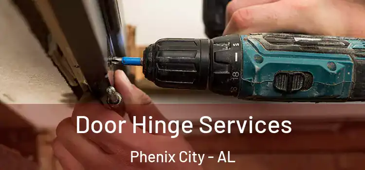 Door Hinge Services Phenix City - AL