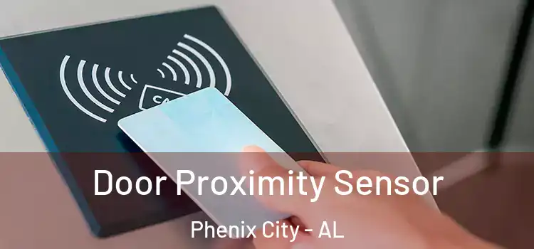 Door Proximity Sensor Phenix City - AL
