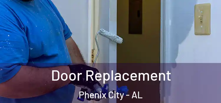 Door Replacement Phenix City - AL