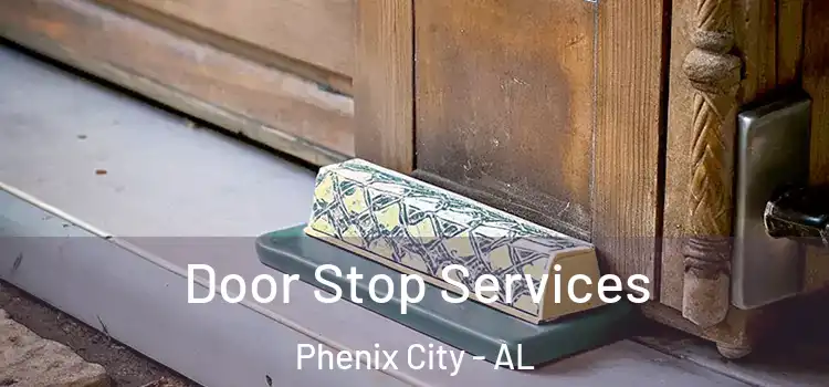Door Stop Services Phenix City - AL