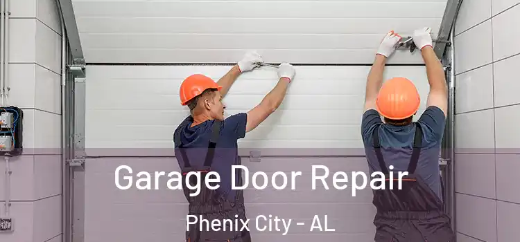  Garage Door Repair Phenix City - AL