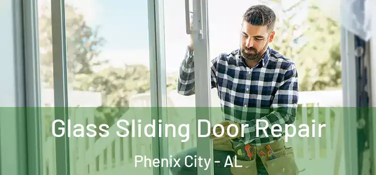  Glass Sliding Door Repair Phenix City - AL