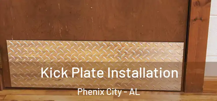 Kick Plate Installation Phenix City - AL