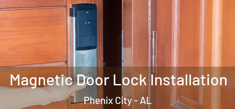  Magnetic Door Lock Installation Phenix City - AL