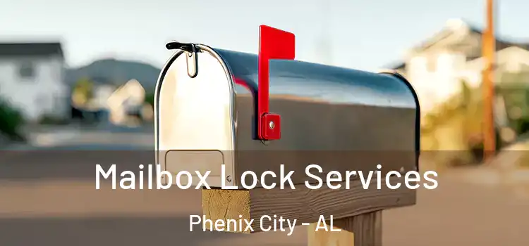 Mailbox Lock Services Phenix City - AL