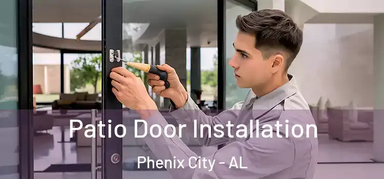  Patio Door Installation Phenix City - AL