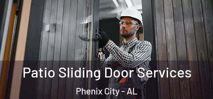 Patio Sliding Door Services Phenix City - AL