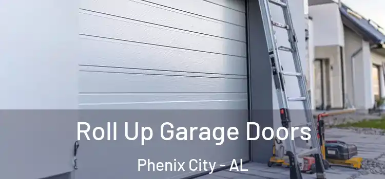  Roll Up Garage Doors Phenix City - AL
