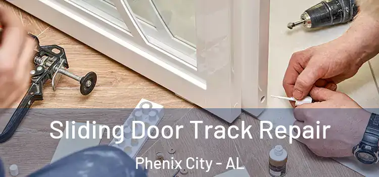 Sliding Door Track Repair Phenix City - AL